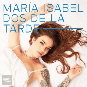 María Isabel资料,María Isabel最新歌曲,María IsabelMV视频,María Isabel音乐专辑,María Isabel好听的歌