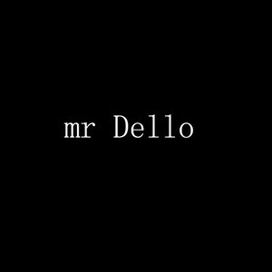 Mr. Dello资料,Mr. Dello最新歌曲,Mr. DelloMV视频,Mr. Dello音乐专辑,Mr. Dello好听的歌