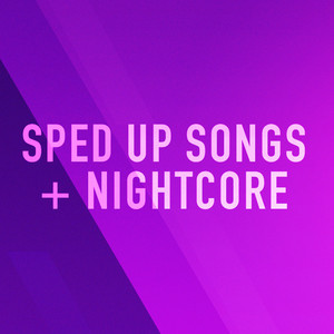 Sped Up Songs + Nightcore资料,Sped Up Songs + Nightcore最新歌曲,Sped Up Songs + NightcoreMV视频,Sped Up Songs + Nightcore音乐专辑,Sped Up Songs + Nightcore好听的歌