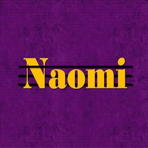 Naomi资料,Naomi最新歌曲,NaomiMV视频,Naomi音乐专辑,Naomi好听的歌