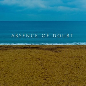 Absence Of Doubt