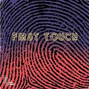 First Touch资料,First Touch最新歌曲,First TouchMV视频,First Touch音乐专辑,First Touch好听的歌