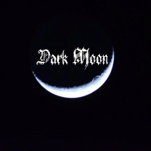 Dark Moon资料,Dark Moon最新歌曲,Dark MoonMV视频,Dark Moon音乐专辑,Dark Moon好听的歌