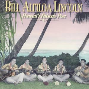Bill Ali'iloa Lincoln资料,Bill Ali'iloa Lincoln最新歌曲,Bill Ali'iloa LincolnMV视频,Bill Ali'iloa Lincoln音乐专辑,Bill Ali'iloa Lincoln好听的歌
