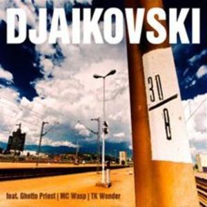 Djaikovski资料,Djaikovski最新歌曲,DjaikovskiMV视频,Djaikovski音乐专辑,Djaikovski好听的歌