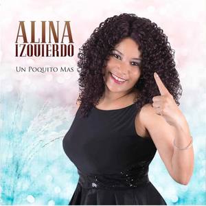 Alina Izquierdo资料,Alina Izquierdo最新歌曲,Alina IzquierdoMV视频,Alina Izquierdo音乐专辑,Alina Izquierdo好听的歌