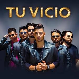 Tu Vicio资料,Tu Vicio最新歌曲,Tu VicioMV视频,Tu Vicio音乐专辑,Tu Vicio好听的歌