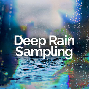 Deep Rain Sampling资料,Deep Rain Sampling最新歌曲,Deep Rain SamplingMV视频,Deep Rain Sampling音乐专辑,Deep Rain Sampling好听的歌