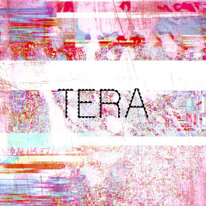 TERA资料,TERA最新歌曲,TERAMV视频,TERA音乐专辑,TERA好听的歌