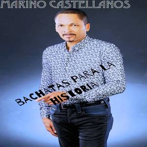 Marino Castellanos资料,Marino Castellanos最新歌曲,Marino CastellanosMV视频,Marino Castellanos音乐专辑,Marino Castellanos好听的歌