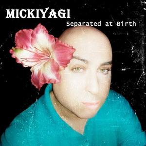 Mickiyagi资料,Mickiyagi最新歌曲,MickiyagiMV视频,Mickiyagi音乐专辑,Mickiyagi好听的歌
