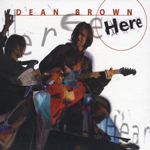 Dean Brown资料,Dean Brown最新歌曲,Dean BrownMV视频,Dean Brown音乐专辑,Dean Brown好听的歌