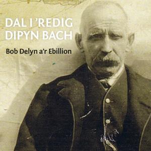 Bob Delyn A'r Ebillion资料,Bob Delyn A'r Ebillion最新歌曲,Bob Delyn A'r EbillionMV视频,Bob Delyn A'r Ebillion音乐专辑,Bob Delyn A'r Ebillion好听的歌