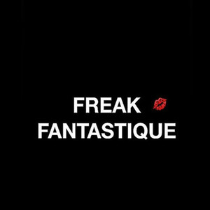 Freak Fantastique