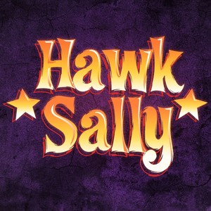 HawkSally萨利大盗资料,HawkSally萨利大盗最新歌曲,HawkSally萨利大盗MV视频,HawkSally萨利大盗音乐专辑,HawkSally萨利大盗好听的歌