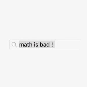 Math is Bad