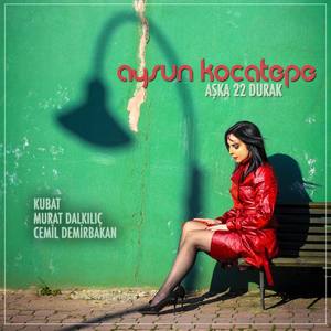 Aysun Kocatepe资料,Aysun Kocatepe最新歌曲,Aysun KocatepeMV视频,Aysun Kocatepe音乐专辑,Aysun Kocatepe好听的歌
