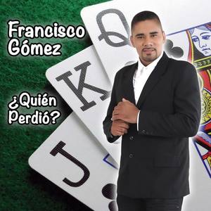 Francisco Gómez资料,Francisco Gómez最新歌曲,Francisco GómezMV视频,Francisco Gómez音乐专辑,Francisco Gómez好听的歌