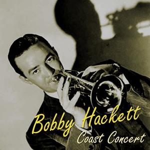 Bobby Hackett资料,Bobby Hackett最新歌曲,Bobby HackettMV视频,Bobby Hackett音乐专辑,Bobby Hackett好听的歌