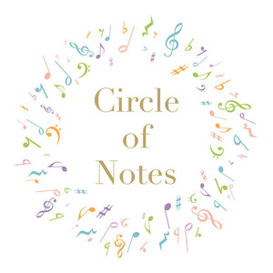 Circle of Notes资料,Circle of Notes最新歌曲,Circle of NotesMV视频,Circle of Notes音乐专辑,Circle of Notes好听的歌