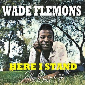 Wade Flemons资料,Wade Flemons最新歌曲,Wade FlemonsMV视频,Wade Flemons音乐专辑,Wade Flemons好听的歌