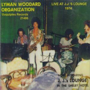 The Lyman Woodard Organization资料,The Lyman Woodard Organization最新歌曲,The Lyman Woodard OrganizationMV视频,The Lyman Woodard Organization音乐专辑,The Lyman Woodard Organization好听的歌