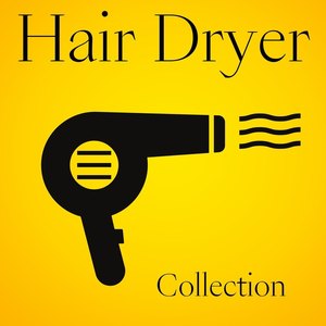 Hair Dryer Collection