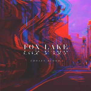 Fox Lake资料,Fox Lake最新歌曲,Fox LakeMV视频,Fox Lake音乐专辑,Fox Lake好听的歌