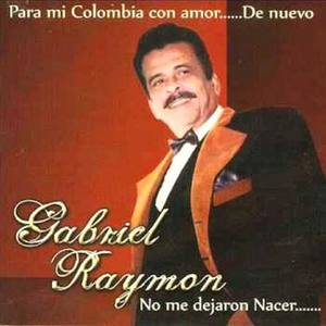 Gabriel Raymon资料,Gabriel Raymon最新歌曲,Gabriel RaymonMV视频,Gabriel Raymon音乐专辑,Gabriel Raymon好听的歌