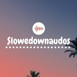 slowed down audioss资料,slowed down audioss最新歌曲,slowed down audiossMV视频,slowed down audioss音乐专辑,slowed down audioss好听的歌