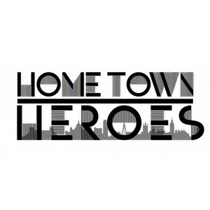 Hometown Heroes资料,Hometown Heroes最新歌曲,Hometown HeroesMV视频,Hometown Heroes音乐专辑,Hometown Heroes好听的歌
