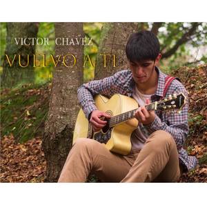 Victor Chavez资料,Victor Chavez最新歌曲,Victor ChavezMV视频,Victor Chavez音乐专辑,Victor Chavez好听的歌