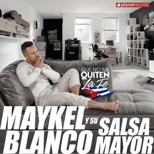 Maykel Blanco Y Su Salsa Mayor资料,Maykel Blanco Y Su Salsa Mayor最新歌曲,Maykel Blanco Y Su Salsa MayorMV视频,Maykel Blanco Y Su Salsa Mayor音乐专辑,Maykel Blanco Y Su Salsa Mayor好听的歌