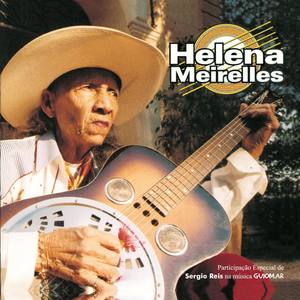 Helena Meirelles资料,Helena Meirelles最新歌曲,Helena MeirellesMV视频,Helena Meirelles音乐专辑,Helena Meirelles好听的歌