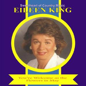 Eileen King资料,Eileen King最新歌曲,Eileen KingMV视频,Eileen King音乐专辑,Eileen King好听的歌