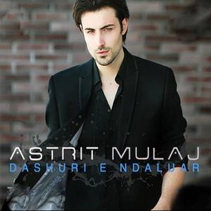 Astrit Mulaj资料,Astrit Mulaj最新歌曲,Astrit MulajMV视频,Astrit Mulaj音乐专辑,Astrit Mulaj好听的歌