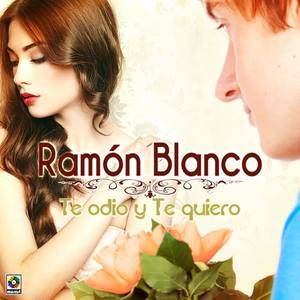 Ramon Blanco资料,Ramon Blanco最新歌曲,Ramon BlancoMV视频,Ramon Blanco音乐专辑,Ramon Blanco好听的歌