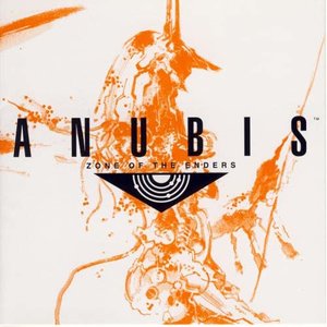 ANUBIS ZONE OF THE ENDERS资料,ANUBIS ZONE OF THE ENDERS最新歌曲,ANUBIS ZONE OF THE ENDERSMV视频,ANUBIS ZONE OF THE ENDERS音乐专辑,ANUBIS ZONE OF THE ENDERS好听的歌