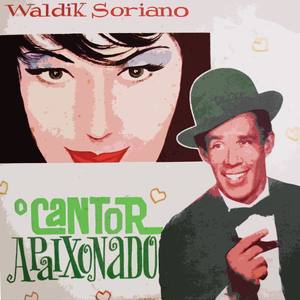 Waldick Soriano资料,Waldick Soriano最新歌曲,Waldick SorianoMV视频,Waldick Soriano音乐专辑,Waldick Soriano好听的歌