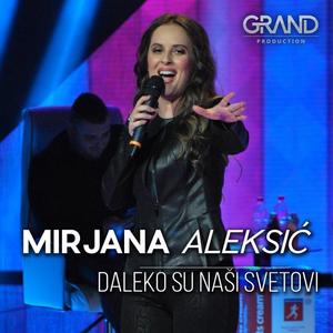 Mirjana Aleksic资料,Mirjana Aleksic最新歌曲,Mirjana AleksicMV视频,Mirjana Aleksic音乐专辑,Mirjana Aleksic好听的歌