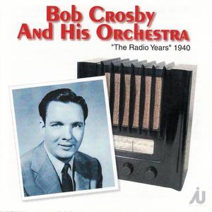 Bob Crosby & His Orchestra资料,Bob Crosby & His Orchestra最新歌曲,Bob Crosby & His OrchestraMV视频,Bob Crosby & His Orchestra音乐专辑,Bob Crosby & His Orchestra好听的歌