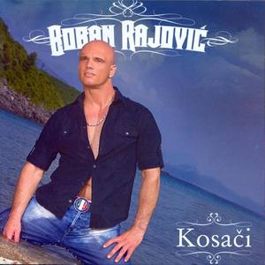 Boban Rajovic资料,Boban Rajovic最新歌曲,Boban RajovicMV视频,Boban Rajovic音乐专辑,Boban Rajovic好听的歌