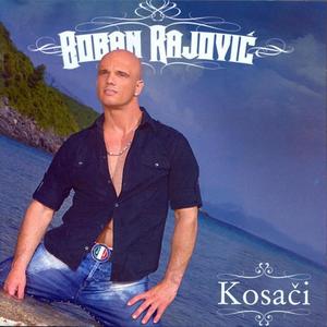 Boban Rajovic资料,Boban Rajovic最新歌曲,Boban RajovicMV视频,Boban Rajovic音乐专辑,Boban Rajovic好听的歌