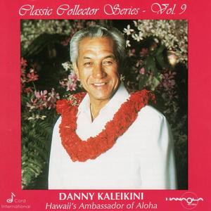 Danny Kaleikini资料,Danny Kaleikini最新歌曲,Danny KaleikiniMV视频,Danny Kaleikini音乐专辑,Danny Kaleikini好听的歌