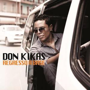 Don Kikas资料,Don Kikas最新歌曲,Don KikasMV视频,Don Kikas音乐专辑,Don Kikas好听的歌