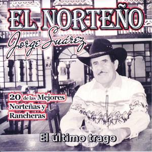 Jorge Suárez El Norteño资料,Jorge Suárez El Norteño最新歌曲,Jorge Suárez El NorteñoMV视频,Jorge Suárez El Norteño音乐专辑,Jorge Suárez El Norteño好听的歌