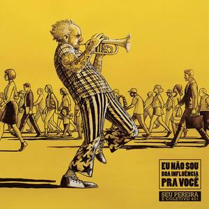 Seu Pereira e Coletivo 401资料,Seu Pereira e Coletivo 401最新歌曲,Seu Pereira e Coletivo 401MV视频,Seu Pereira e Coletivo 401音乐专辑,Seu Pereira e Coletivo 401好听的歌