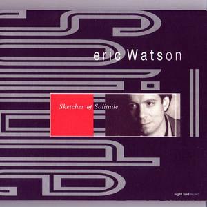 Eric Watson资料,Eric Watson最新歌曲,Eric WatsonMV视频,Eric Watson音乐专辑,Eric Watson好听的歌