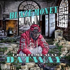 Blaze Money资料,Blaze Money最新歌曲,Blaze MoneyMV视频,Blaze Money音乐专辑,Blaze Money好听的歌