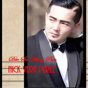 Nick Vera Perez资料,Nick Vera Perez最新歌曲,Nick Vera PerezMV视频,Nick Vera Perez音乐专辑,Nick Vera Perez好听的歌